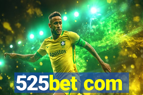 525bet com